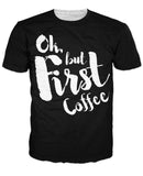 Ok, But First, Coffee T-Shirt - Tania's Online Closet, LLC