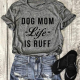 Dog Mom Life IS Ruff T-Shirt - Tania's Online Closet, LLC